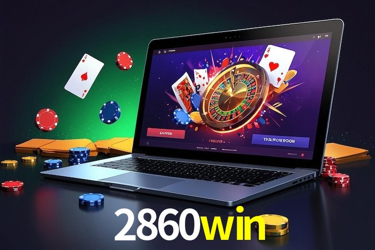 2860win: Jogos de Caça-Níqueis-Altas Recompensas, Roleta-Velocidade, Blackjack-Desafios Máximos